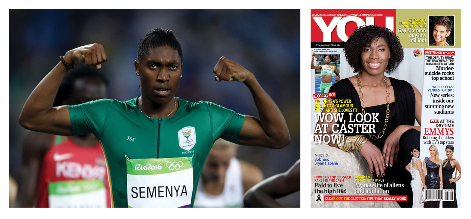 A photo shows South African athlete Mokgadi Caster Semenya during a race. A photo shows South African athlete Mokgadi Caster Semenya striking a glamorous pose on the cover page of YOU magazine.